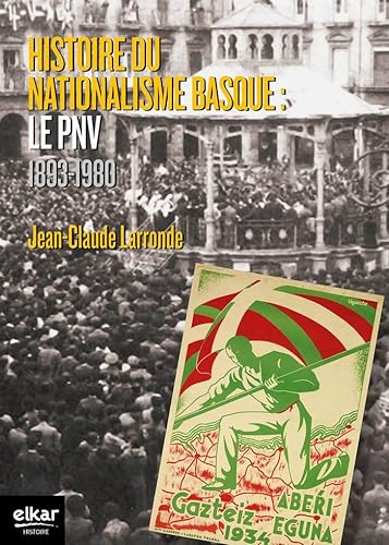 Beispielbild fr Histoire du nationalisme basque : le PNV: 1893-1980 zum Verkauf von Ammareal