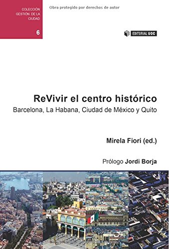 Stock image for REVIVIR EL CENTRO HISTRICO BARCELONA, LA HABANA, CIUDAD DE MXICO Y QUITO for sale by Zilis Select Books