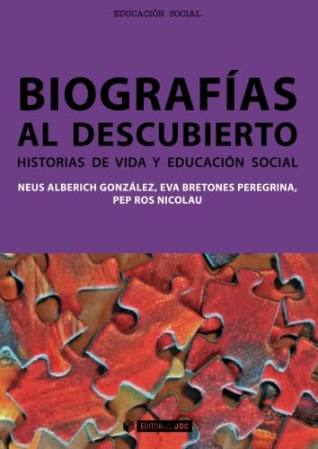 Imagen de archivo de Biografas al descubierto. Historias de vida y educacin social a la venta por Zilis Select Books