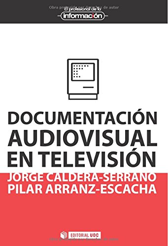 9788490299821: Documentacin audiovisual en televisin: 13 (El Profesional de la Informacin)