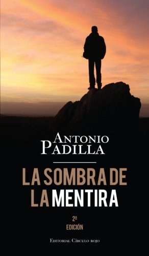 La sombra de la mentira (Spanish Edition) (9788490300312) by Padilla, Antonio