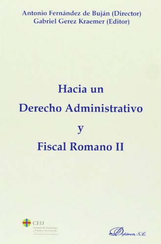 9788490310403: Hacia un derecho administrativo y fiscal romano II (Coleccin Monografas de Derecho Romano)