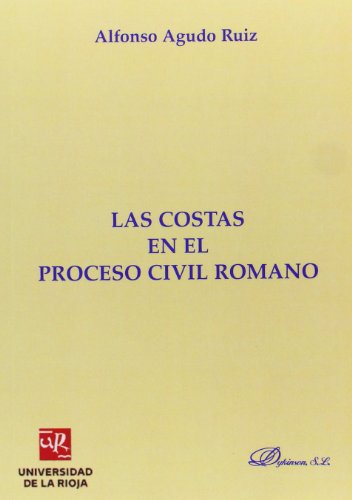 9788490313633: Las costas en el proceso civil romano (Coleccin Monografas de Derecho Romano)