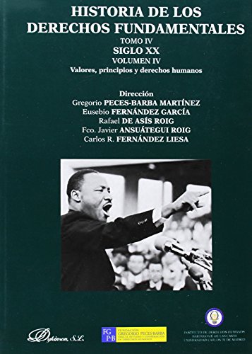9788490313848: Historia de los derechos fundamentales. Tomo IV. Siglo XX. Volumen IV. Valores, principios y derechos humanos (Spanish Edition)