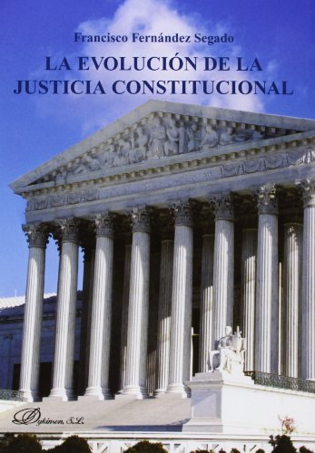 9788490316009: Evolucin de la justicia constitucional (Dykinson Constitucional)