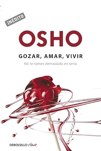 Gozar, amar, vivir / Enjoy, Love, Live (OSHO HABLA DE TÚ A TÚ) (Spanish Edition)
