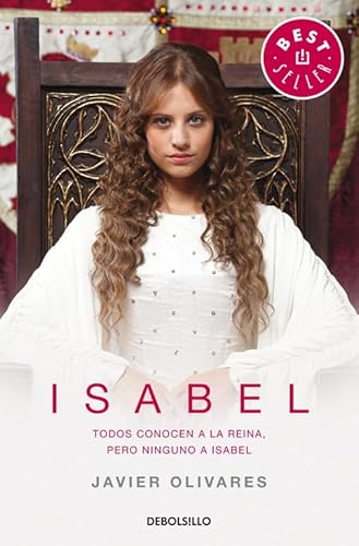 Imagen de archivo de Isabel: Todos conocen a la reina, pero ninguno a Isabel (Spanish Edition) a la venta por Firefly Bookstore