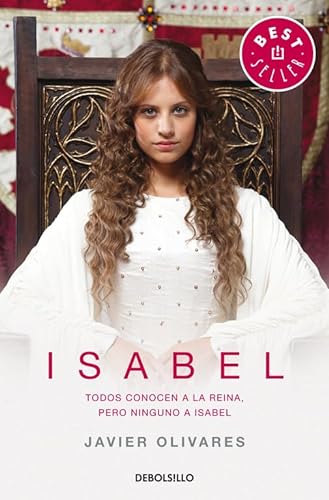Isabel: Todos conocen a la reina, pero ninguno a Isabel (Spanish Edition)