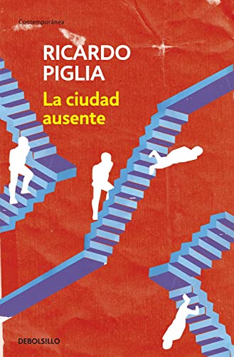 Stock image for La ciudad Ausente / The Absent City (Spanish Edition) [Paperback] by Piglia, . for sale by Iridium_Books