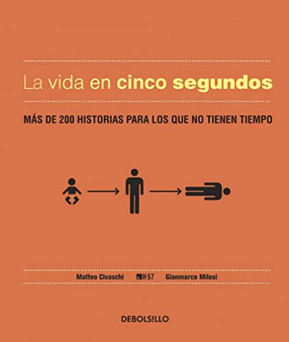 9788490327890: La vida en cinco segundos: Ms de 200 historias para los que no tienen tiempo (Spanish Edition)