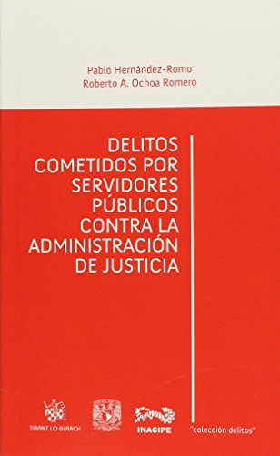 9788490338537: Delitos Cometidos por Servidores Pblicos Contra la Administracin de Justicia (Los Delitos -Mxico-) (Spanish Edition)