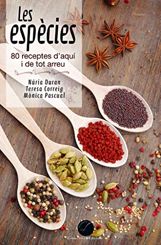 Imagen de archivo de Les Espcies: 80 Receptes D'aqu I de Tot Arreu a la venta por Hamelyn