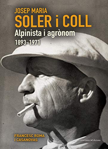 9788490343593: Josep Maria Soler I Coll. 1893-1971: alpinista i agrnom (1893-1971) (Perfils)