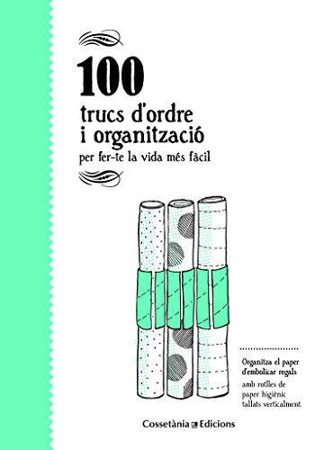 Imagen de archivo de 100 trucs d'ordre i organitzaci : per fer-te la vida ms fcil (100 Trucs per Fer-te la Vida Ms Fcil, Band 3) a la venta por medimops