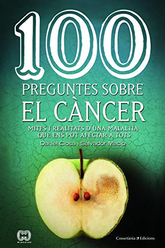 Stock image for 100 Preguntes sobre el Cncer: Mites I Realitats D'una Malaltia Que Ens Pot Afectar a Tots: 48 for sale by Hamelyn