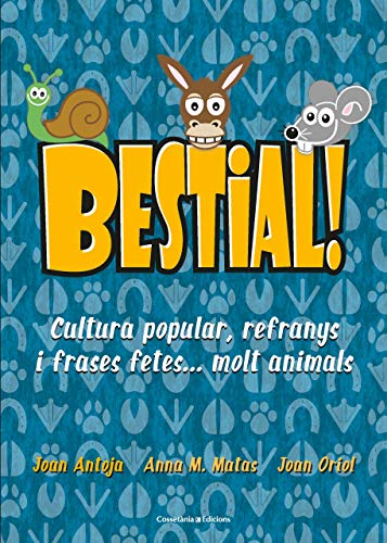 Imagen de archivo de Bestial: Cultura popular, refranys i frases fetes.molt animals (Altres infantil) a la venta por Librera Prncep