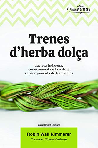 Stock image for Trenes d'herba dola: Saviesa indgena, coneixement de la natura i ensenyaments de les plantes (La Mandrgora, Band 5) for sale by medimops