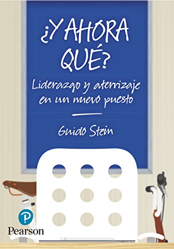 9788490355145: Y AHORA QU?: LIDERAZGO Y ATERRIZAJE EN UN NUEVO PUESTO