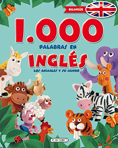 9788490372531: 1000 palabras En Ingls, Los Animales y su mundo (1000 palabras en ingles)