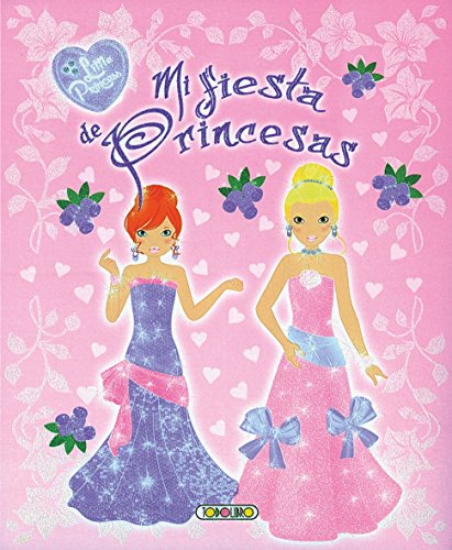 Imagen de archivo de LITTLE PRINCESS MI FIESTA DE PRINCESAS a la venta por Zilis Select Books