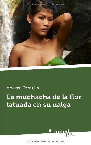 La Muchacha de La Flor Tatuada En Su Nalga (Spanish Edition) (9788490394762) by Andres Fornells