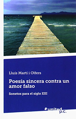 9788490399859: Poesia Sincera Contra Un Amor Falso (Spanish Edition)