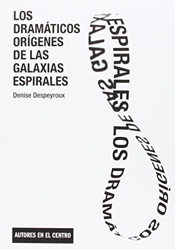 Beispielbild fr Los dramticos orgenes de las galaxias espirales zum Verkauf von AG Library