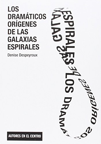 Imagen de archivo de Los dramticos orgenes de las galaxias espirales a la venta por AG Library