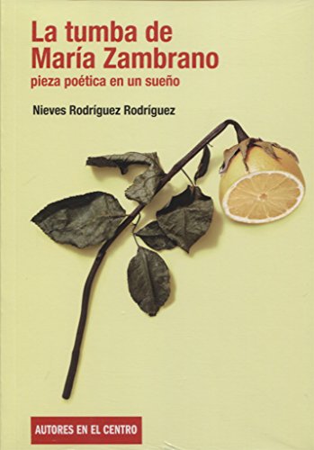 Beispielbild fr La tumba de Mara Zambrano: pieza potica de un sueo zum Verkauf von AG Library