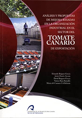 9788490420492: Anlisis y propuestas de mejora basadas en la organizacin industrial en el sector del tomate canario de exportacin