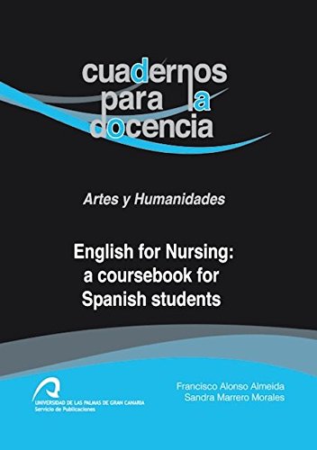 Beispielbild fr ENGLISH FOR NURSING: A COURSEBOOK FOR SPANISH STUDENTS zum Verkauf von Antrtica