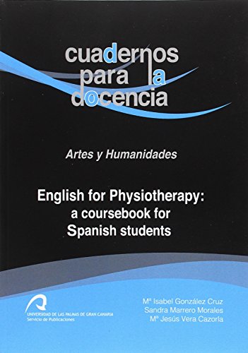 Beispielbild fr ENGLISH FOR PHYSIOTHERAPY: A COURSEBOOK FOR SPANISH STUDENTS zum Verkauf von Antrtica