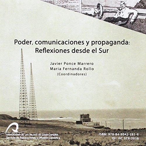 Stock image for PODER, COMUNICACIONES Y PROPAGANDA: REFLEXIONES DESDE EL SUR for sale by Hiperbook Espaa