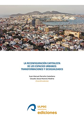 Imagen de archivo de La reconfiguracin capitalista de los espacios urbanos: Transformaciones y desigualdades a la venta por AG Library