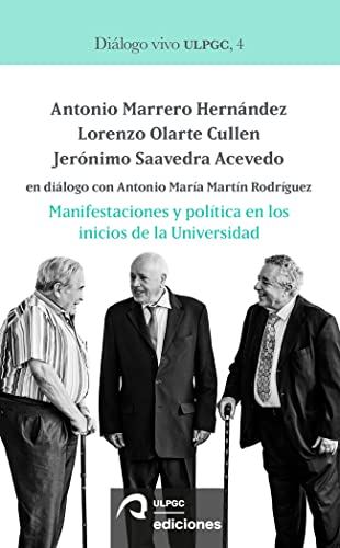 Stock image for Manifestaciones y poltica en los inicios de la Universidad: Antonio Marrero Hernndez, Lorenzo Olar for sale by Agapea Libros