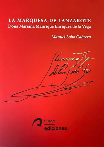 Beispielbild fr La Marquesa de Lanzarote: Doa Mariana Manrique Enrquez de la Vega zum Verkauf von Agapea Libros