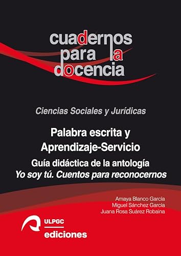 Stock image for PALABRA ESCRITA Y APRENDIZAJE-SERVICIO. GUA DIDCTICA DE LA ANTOLOGA "YO SOY T. CUENTOS PARA RECONOCERNOS" for sale by Agapea Libros