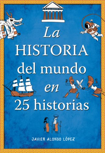 Stock image for La historia del mundo en 25 historias /The History of the World in 25 Stories (Spanish Edition) for sale by GF Books, Inc.
