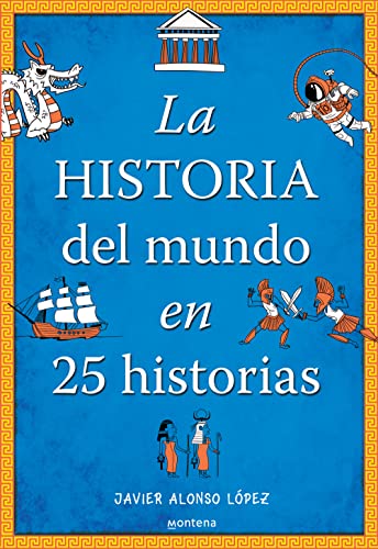 Stock image for La historia del mundo en 25 historias /The History of the World in 25 Stories (Spanish Edition) for sale by GF Books, Inc.