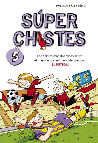 Beispielbild fr Superchistes el ftbol / Super Jokes Soccer: Los Chistes Mas Divertidos Sobre El Mayor Entretenimiento Del Mundo: El Futbol / the Funniest Jokes on the Most Entertainment World Futbol zum Verkauf von medimops