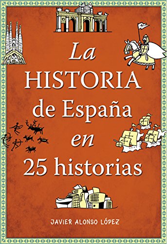 Beispielbild fr La historia de Espaa en 25 historias (CAJON DESASTRE, Band 105268) zum Verkauf von medimops