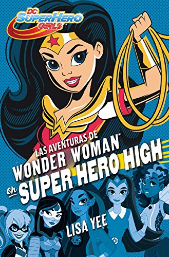 Beispielbild fr Las aventuras de Wonder Woman en Super Hero High (DC Super Hero Girls 1) (Jvenes lectores) zum Verkauf von medimops