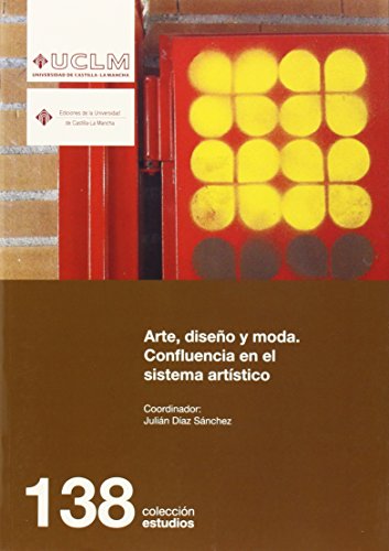 Imagen de archivo de ARTE, DISEO Y MODA. CONFLUENCIA EN EL SISTEMA ARTSTICO a la venta por Librera Rola Libros
