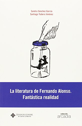 9788490440483: La literatura de Fernando Alonso: Fantstica realidad: 24 (ARCADA)