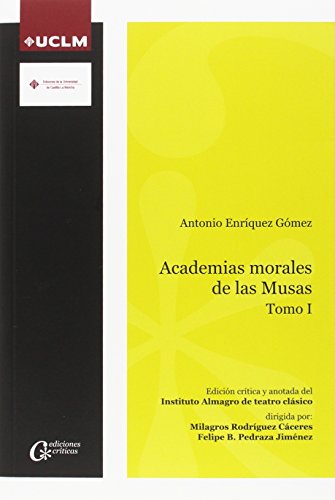 Imagen de archivo de ACADEMIAS MORALES DE LAS MUSAS TOMO I a la venta por KALAMO LIBROS, S.L.