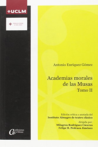 Imagen de archivo de ACADEMIAS MORALES DE LAS MUSAS: TOMO II a la venta por KALAMO LIBROS, S.L.