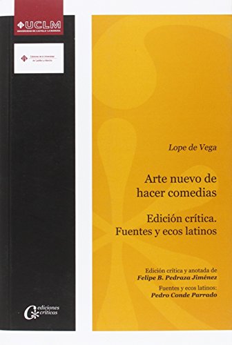 Arte nuevo de hacer comedias. Edición crítica. Fuentes y ecos latinos (EDICIONES CRÍTICAS) (Spanish Edition) - De Vega Carpio, Lope Félix