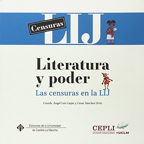 Stock image for LITERATURA Y PODER: LAS CENSURAS EN LA LIJ for sale by KALAMO LIBROS, S.L.