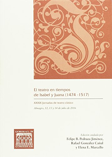9788490442685: El teatro en tiempos de Isabel y Juana, 1474-1517: 038