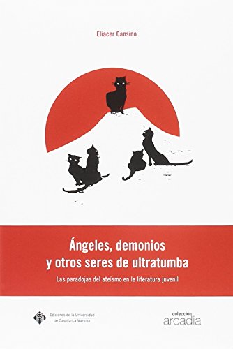 Imagen de archivo de ngeles, demonios y otros seres ultratumba: Las paradojas del atesmo en la literatura infantil a la venta por AG Library